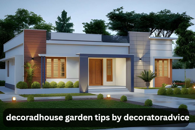 decoradhouse garden tips by decoratoradvice